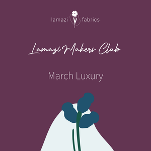 Lamazi Makers Club - March Luxury Bag - Viscose Dress Sewing Kit