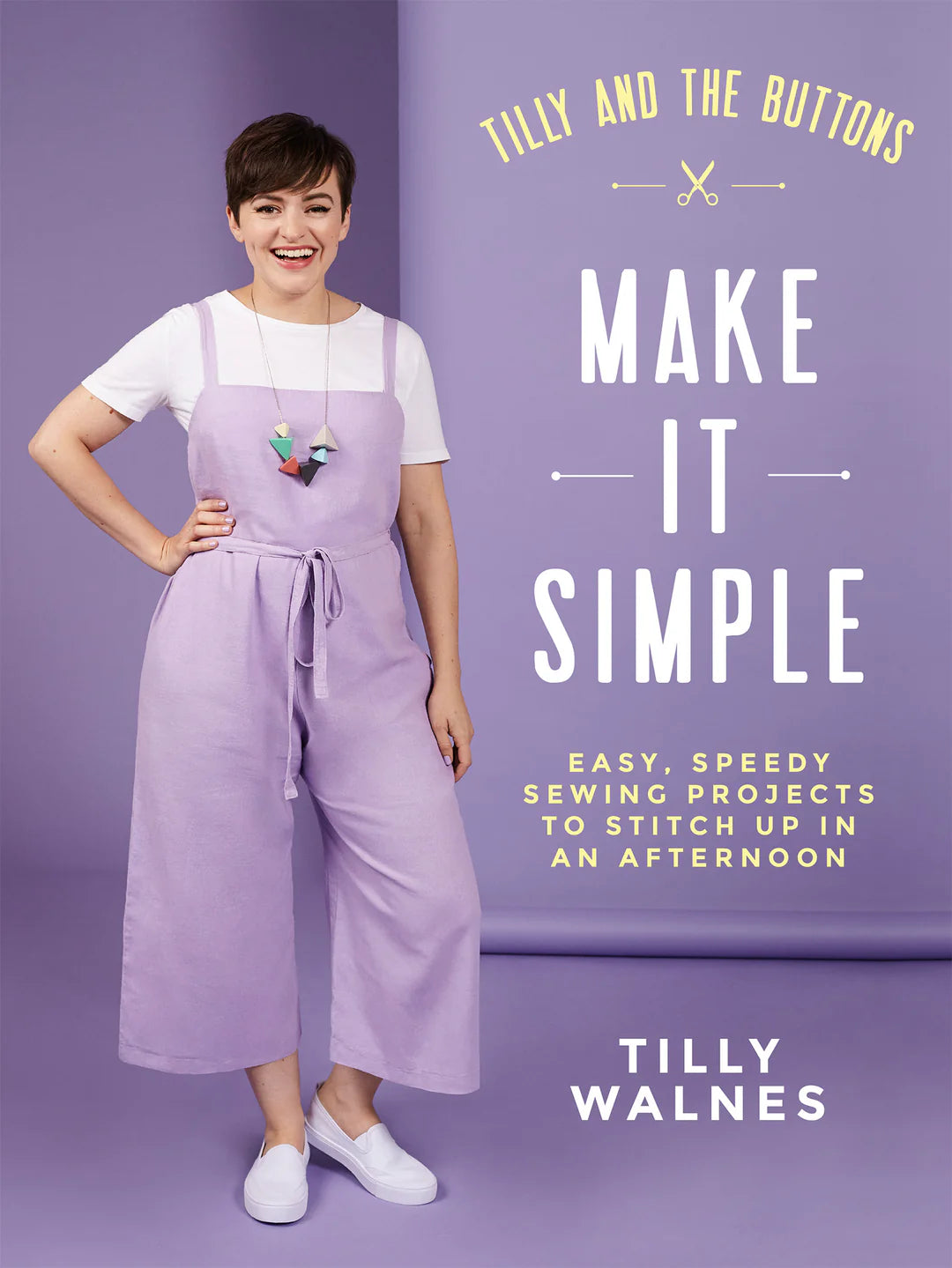 Tilly & The Buttons - Make It Simple Sewing Book
