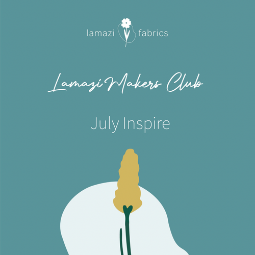 Lamazi Makers Club - July Inspire