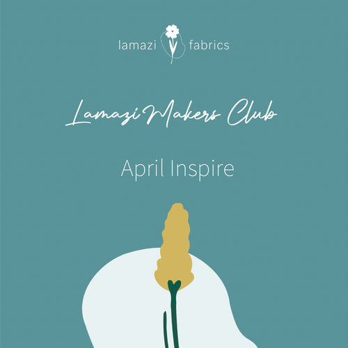 Lamazi Makers Club - April Inspire