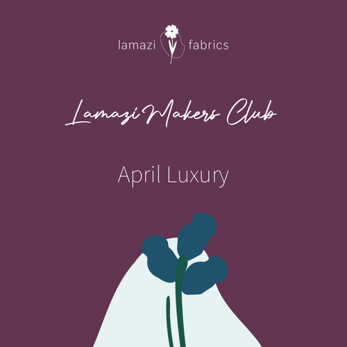 Lamazi Makers Club - April Luxury Bag - Sewing Kit