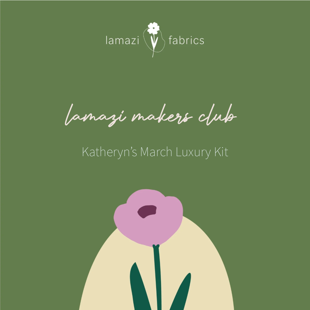 Lamazi Makers Club - Kathryn’s March Luxury Kit - Dress