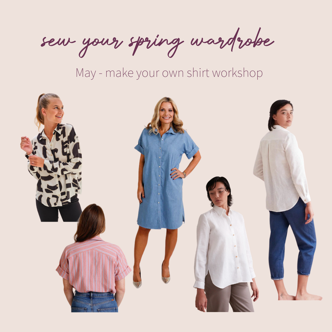 Sew Spring Wardrobe - Make your own Shirt from Woven Fabrics - May workshop