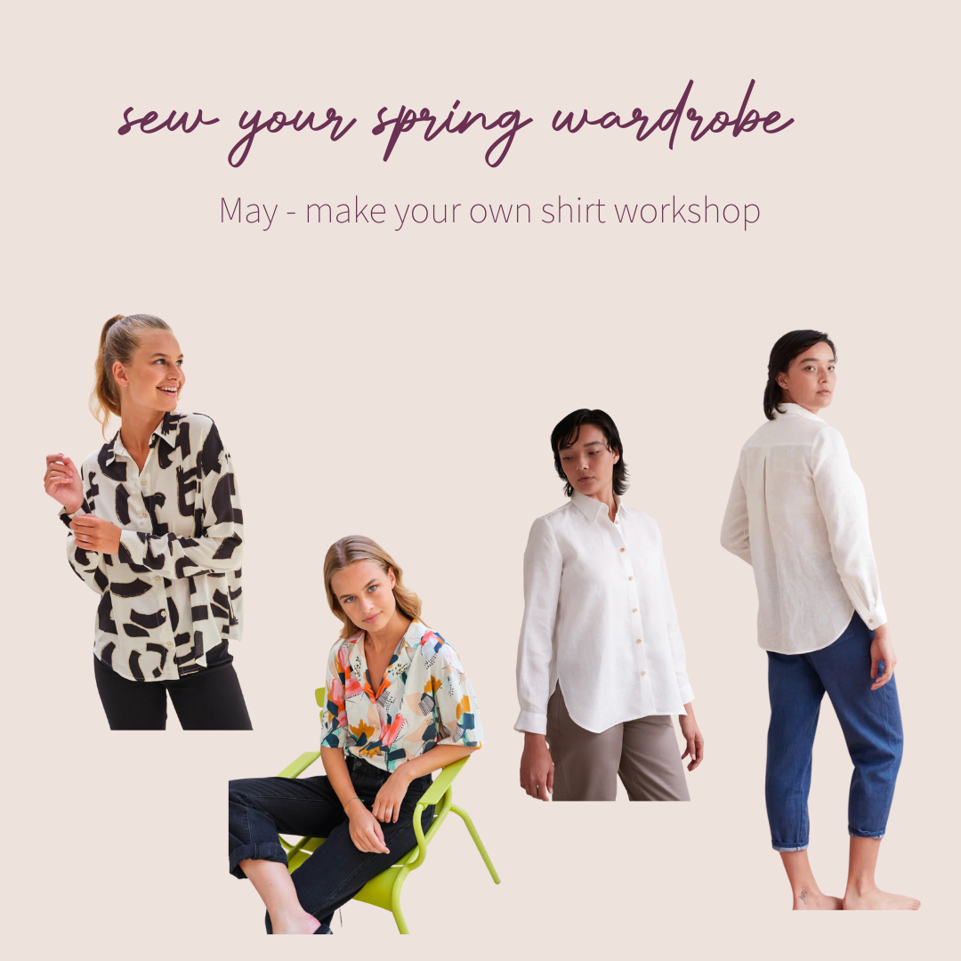 Sew Spring Wardrobe - Make your own Shirt from Woven Fabrics - May workshop